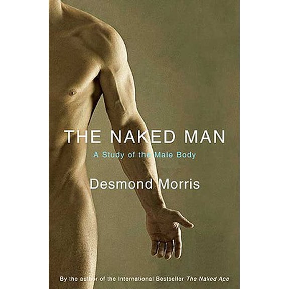 Pre-Owned The Naked Man : A Study of the Male Body (Hardcover)