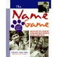 thumbnail image 1 of The Name Game: An Eclectic Look at How and Why People Name Their Pets (Paperback) by Wendy Nan Rees, Wendy Boyd-Smith, Dot Stovall, 1 of 1