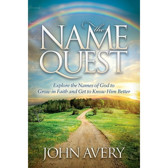 The Name Quest: Explore the Names of God to Grow in Faith and Get to Know Him Better, (Paperback)