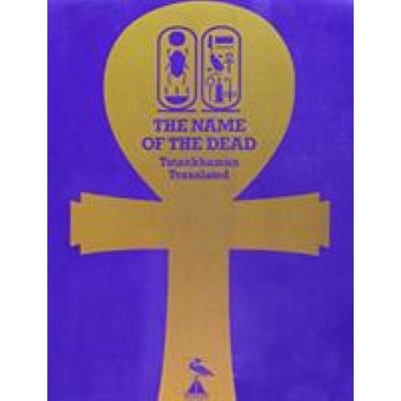 Pre-Owned The Name of the Dead : Tutankhamun Translated 9780920808009 Used