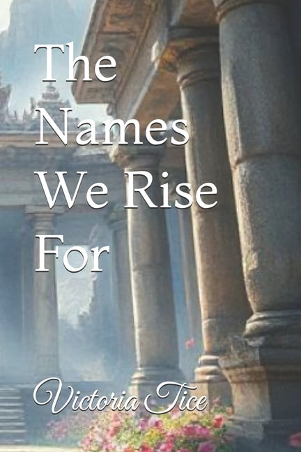 We Rise Trilogy The Names We Rise For, Book 1, (Paperback)