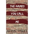 thumbnail image 1 of Pre-Owned The Names You Call Me Paperback, 1 of 1