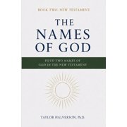The Names of God in Scripture The Names of God. Fifty-Two Names of God in the New Testament Book Two The New Testament, Book 2, Paperback