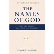 The Names of God in Scripture The Names of God. Fifty-Two Names of God in the Old Testament Book One The Old Testament, Book 1, Paperback