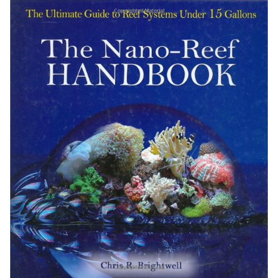 Pre-Owned The Nano-Reef Handbook (Hardcover) 0793805724 9780793805723