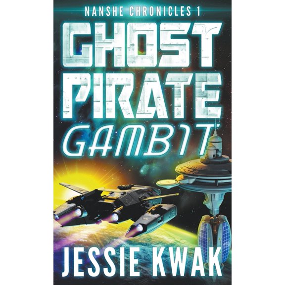 The Nanshe Chronicles Ghost Pirate Gambit, Book 1, (Paperback)