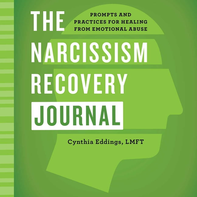 The Narcissism Recovery Journal : Prompts and Practices for 