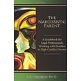 thumbnail image 1 of Pre-Owned The Narcissistic Parent: A Guidebook for Legal Professionals Working with Families in High-Conflict Divorce (Paperback) 0996114548 9780996114547, 1 of 1