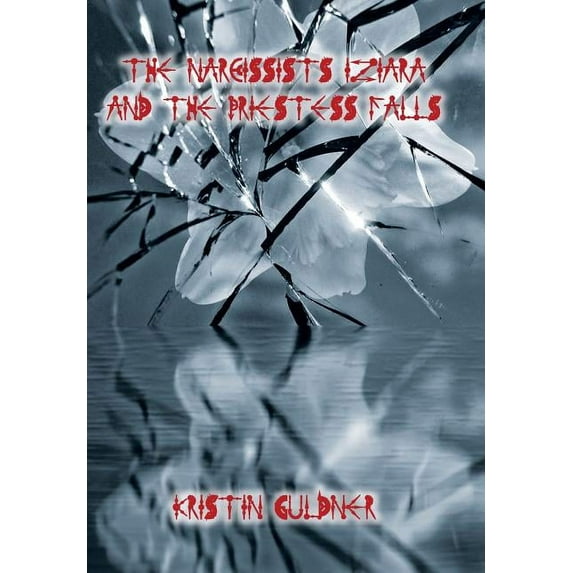 The Narcissists Iziara and the Priestess Falls (Hardcover)