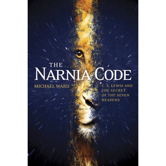 The Narnia Code : C. S. Lewis and the Secret of the Seven Heavens (Paperback)