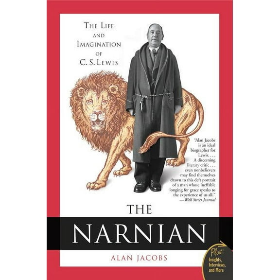The Narnian - Reissue: The Life and Imagination of C. S. Lewis, (Paperback)