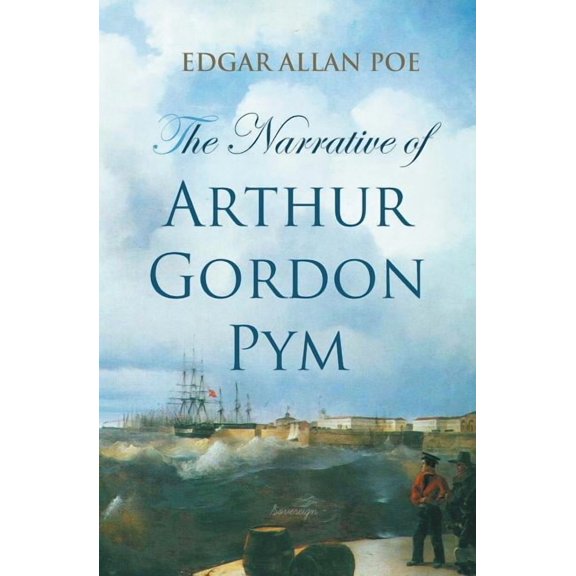 The Narrative of Arthur Gordon Pym, (Paperback)