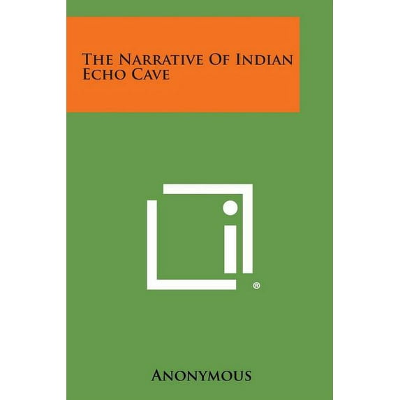 The Narrative of Indian Echo Cave