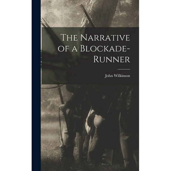 The Narrative of a Blockade-Runner (Hardcover)