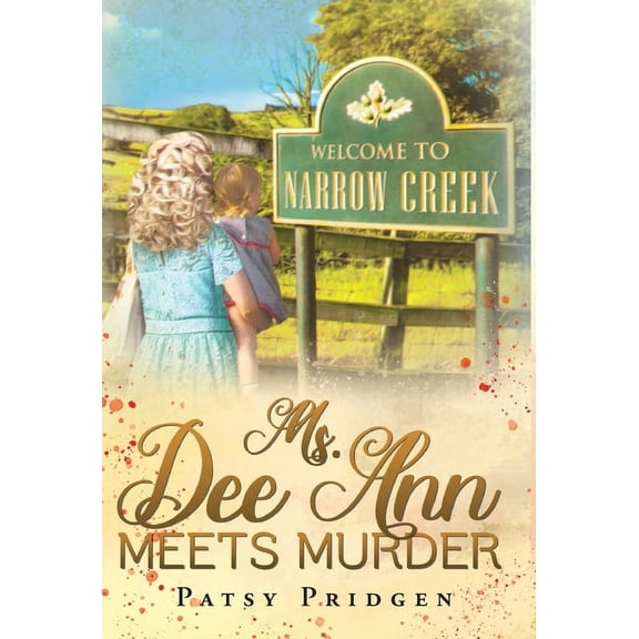 The Narrow Creek Ms. Dee Ann Meets Murder, Book 1, (Hardcover)