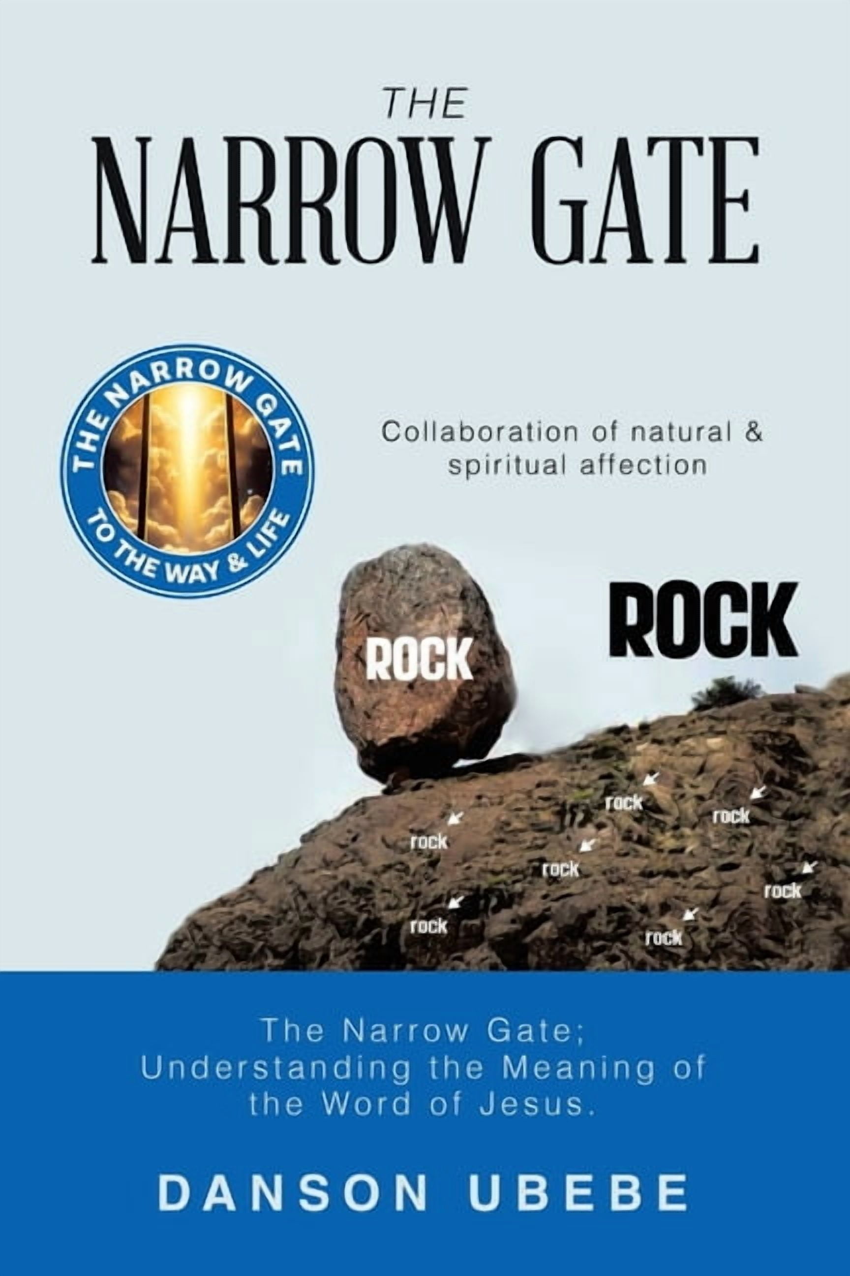 The Narrow Gate: The Narrow Gate; Understanding the Meaning of the Word of Jesus., (Paperback)