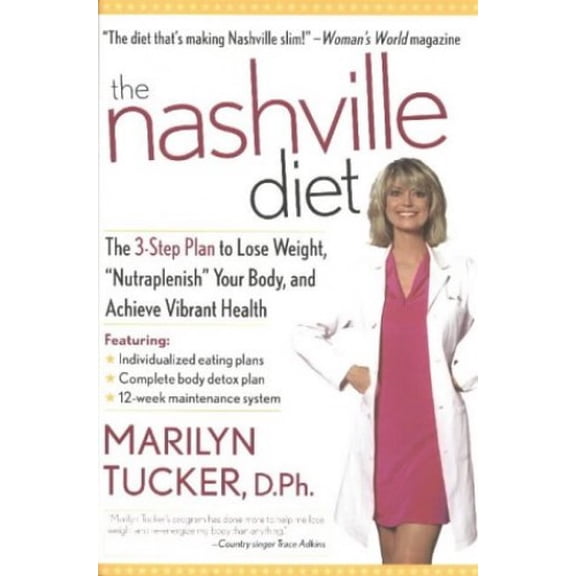 Pre-Owned The Nashville Diet: The 3-Step Plan to Lose Weight, Nutraplenish Your Body, and Achieve Vibrant Health (Hardcover) 0895261189 9780895261182