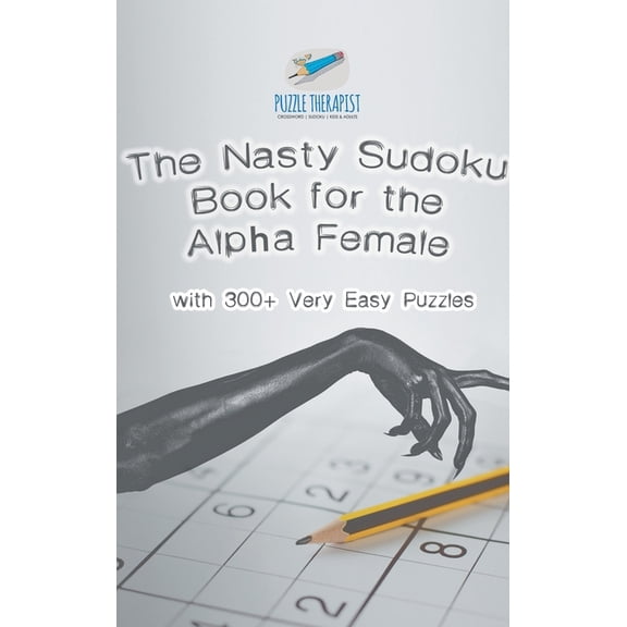 The Nasty Sudoku Book for the Alpha Female with 300+ Very Easy Puzzles, (Hardcover)