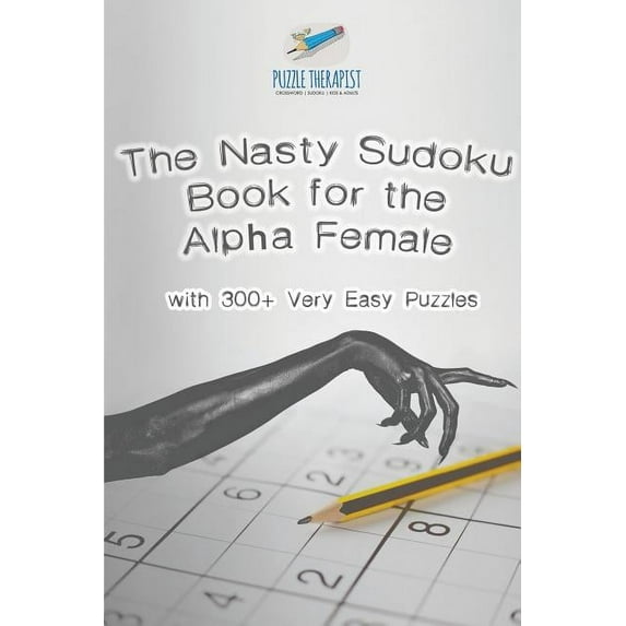 The Nasty Sudoku Book for the Alpha Female with 300+ Very Easy Puzzles (Paperback)