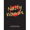 thumbnail image 1 of The Nasty Woman Journal : A Journal for Women Who Refuse to Sit Down (or Shut Up!) (Paperback), 1 of 1