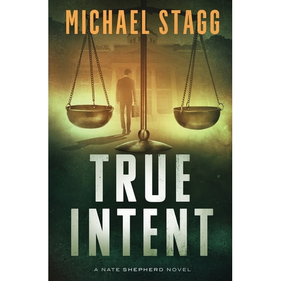 The Nate Shepherd Legal Thriller True Intent, Book 2, (Paperback)