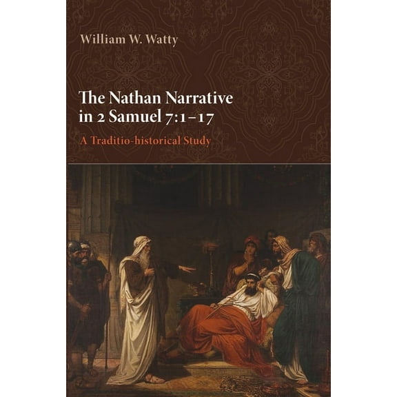 The Nathan Narrative in 2 Samuel 7 (Paperback)