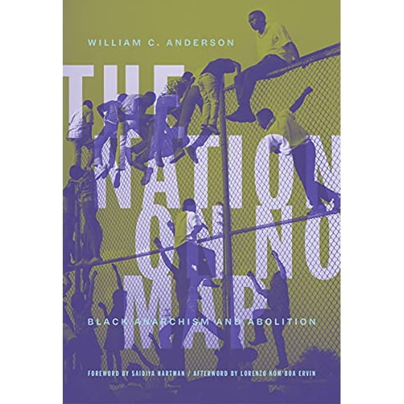 Pre-Owned The Nation on No Map: Black Anarchism and Abolition, 9781849354349, 1849354340, Paperback,