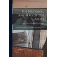 thumbnail image 1 of The National Anthems of the Allies : United States, England, France, Belgium, Russia, Japan, Serbia (Paperback), 1 of 1
