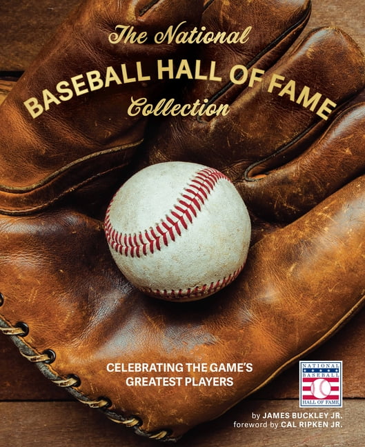 JAMES BUCKLEY; CAL RIPKEN The National Baseball Hall of Fame Collection: Celebrating the Game's Greatest Players, (Hardcover)