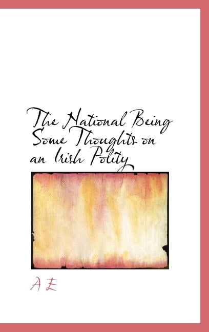 The National Being Some Thoughts on an Irish Polity (Hardcover)