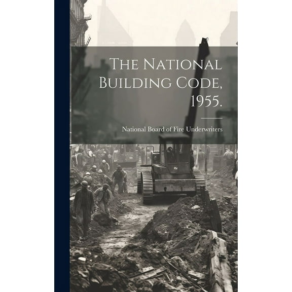 The National Building Code, 1955., (Hardcover)
