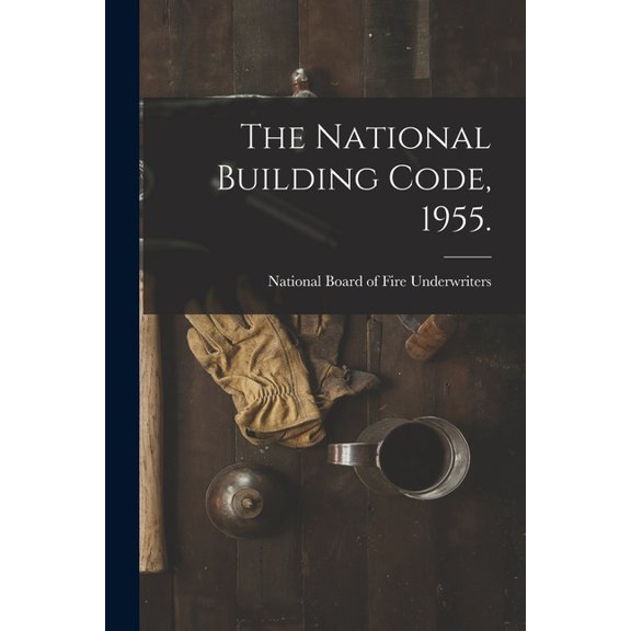 The National Building Code, 1955., (Paperback)