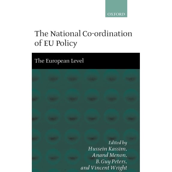 The National Co-Ordination of Eu Policy: Volume 2: The European Level, (Hardcover)