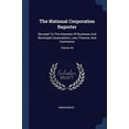 thumbnail image 1 of The National Corporation Reporter : Devoted To The Interests Of Business And Municipal Corporations, Law, Finance, And Commerce; Volume 40 (Paperback), 1 of 1