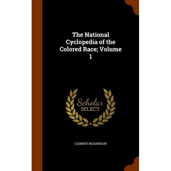 The National Cyclopedia of the Colored Race; Volume 1 (Hardcover)