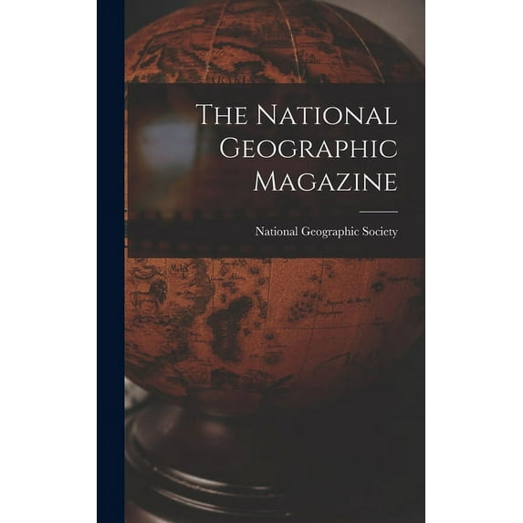 The National Geographic Magazine (Hardcover)