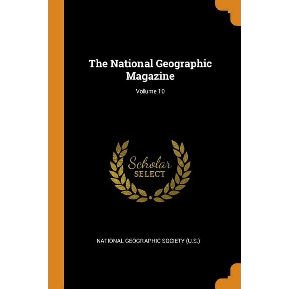 The National Geographic Magazine; Volume 10 (Paperback)