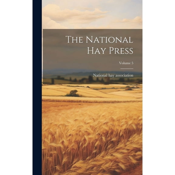 The National Hay Press; Volume 5 (Hardcover)