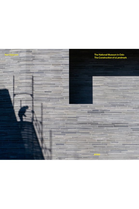 The National Museum of Oslo: The Construction of a Landmark, (Hardcover)