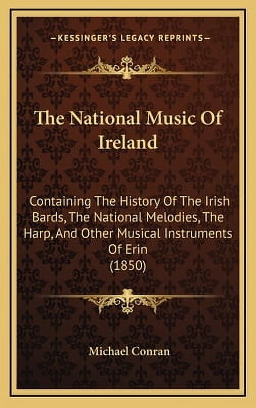 The National Music Of Ireland : Containing The History Of The Irish ...
