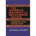 thumbnail image 1 of The National Security of Developing States: Lessons from Thailand, (Hardcover), 1 of 1