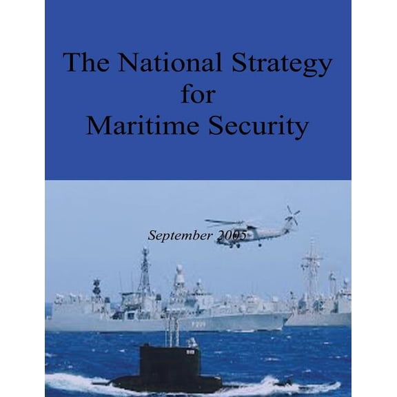 The National Strategy for Maritime Security