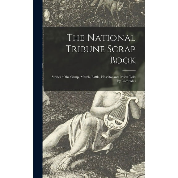 The National Tribune Scrap Book (Hardcover)