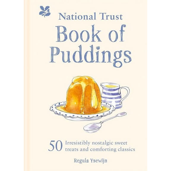 The National Trust Book of Puddings : 50 Irresistibly Nostalgic Sweet Treats and Comforting Classics (Hardcover)