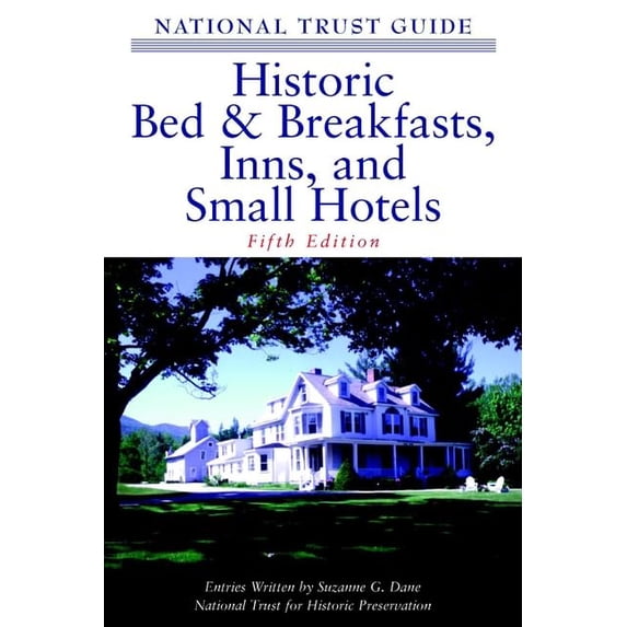 Pre-Owned The National Trust Guide to Historic Bed & Breakfasts, Inns and Small Hotels (Paperback) 0471332577 9780471332572