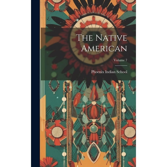 The Native American; Volume 7 (Hardcover)
