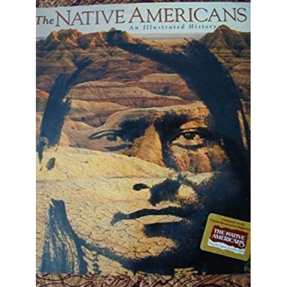 Pre-Owned The Native Americans: An Illustrated History (Hardcover) 9781570363948