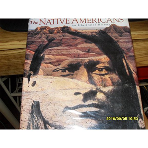 Pre-Owned The Native Americans: An Illustrated History (Hardcover) 1878685422 9781878685421