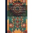 thumbnail image 1 of The Native Races [of The Pacific States], (Paperback), 1 of 1