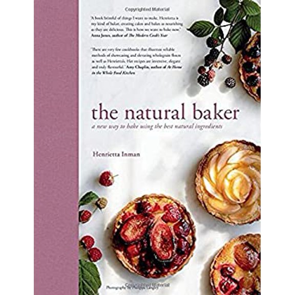 Pre-Owned The Natural Baker: A New Way to Bake Using the Best Natural Ingredients (Hardcover) 1911127306 9781911127307